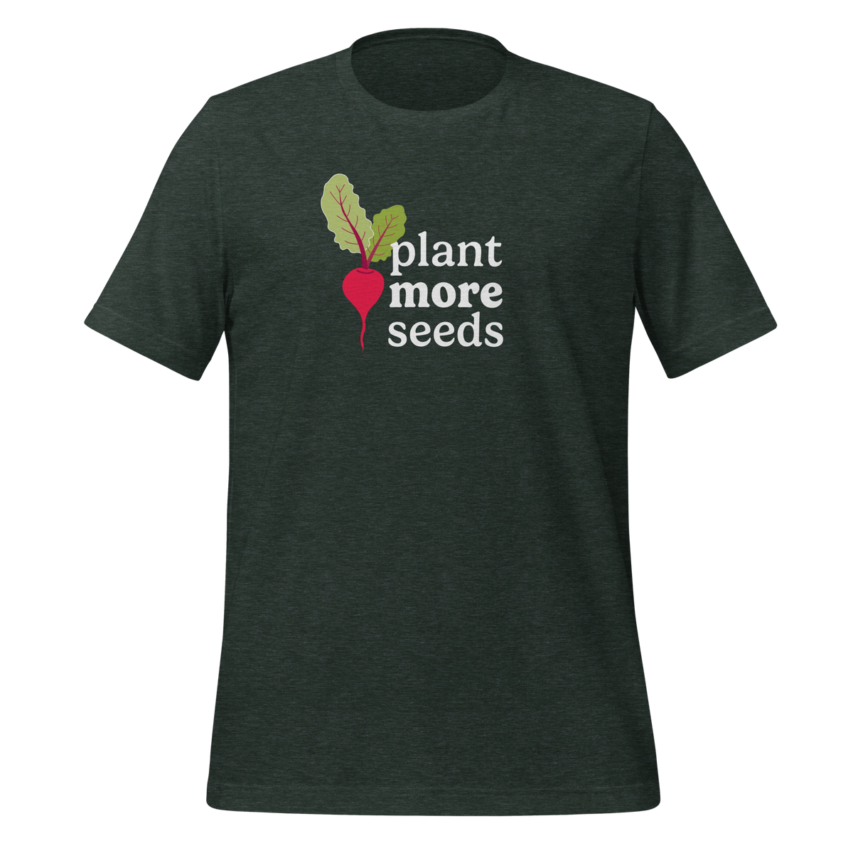 Plant More Seeds Unisex t-shirt