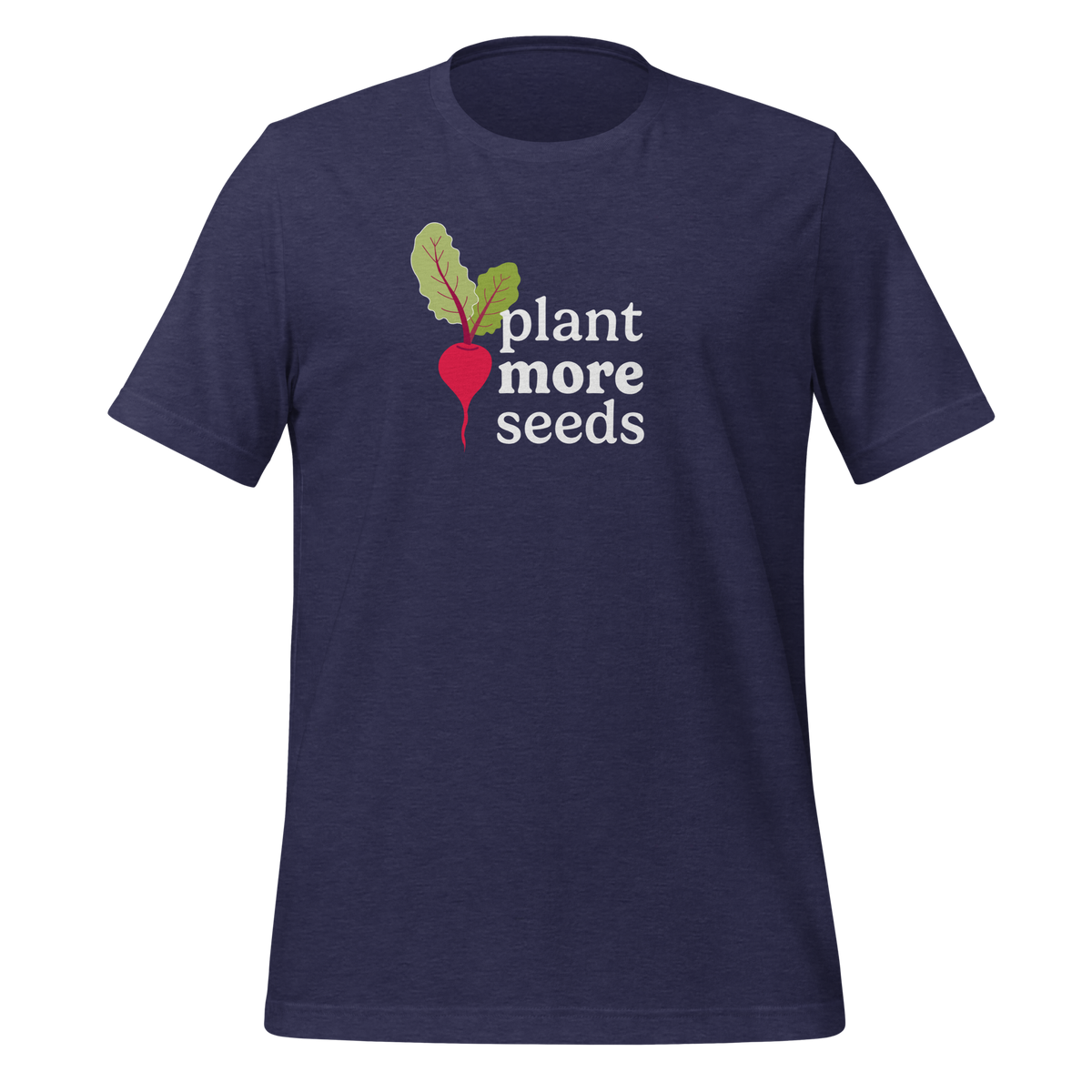 Plant More Seeds Unisex t-shirt