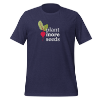 Plant More Seeds Unisex t-shirt