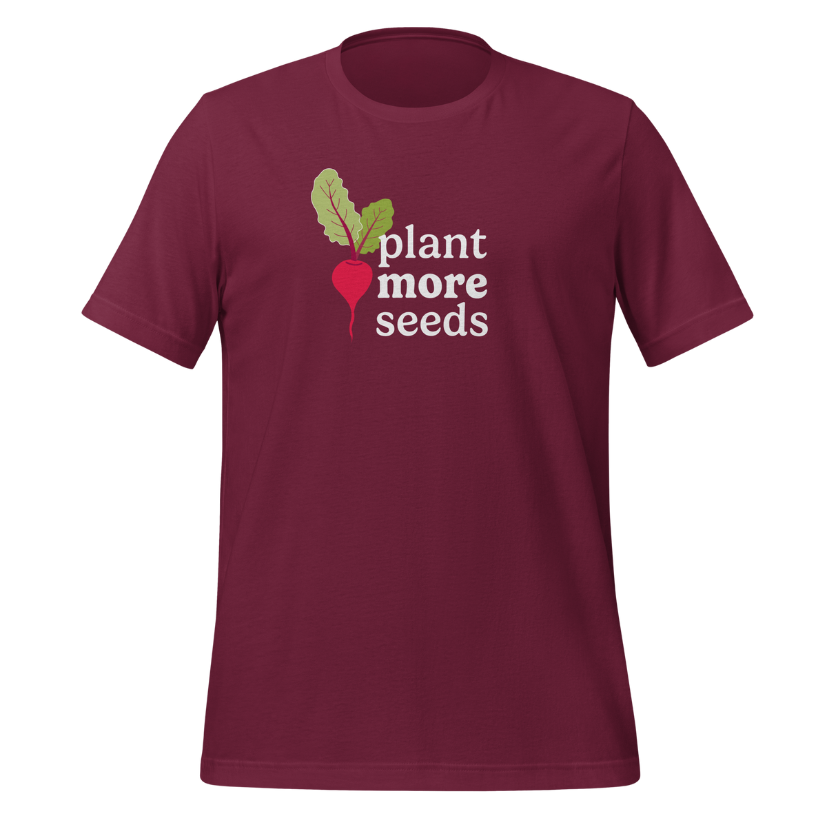 Plant More Seeds Unisex t-shirt