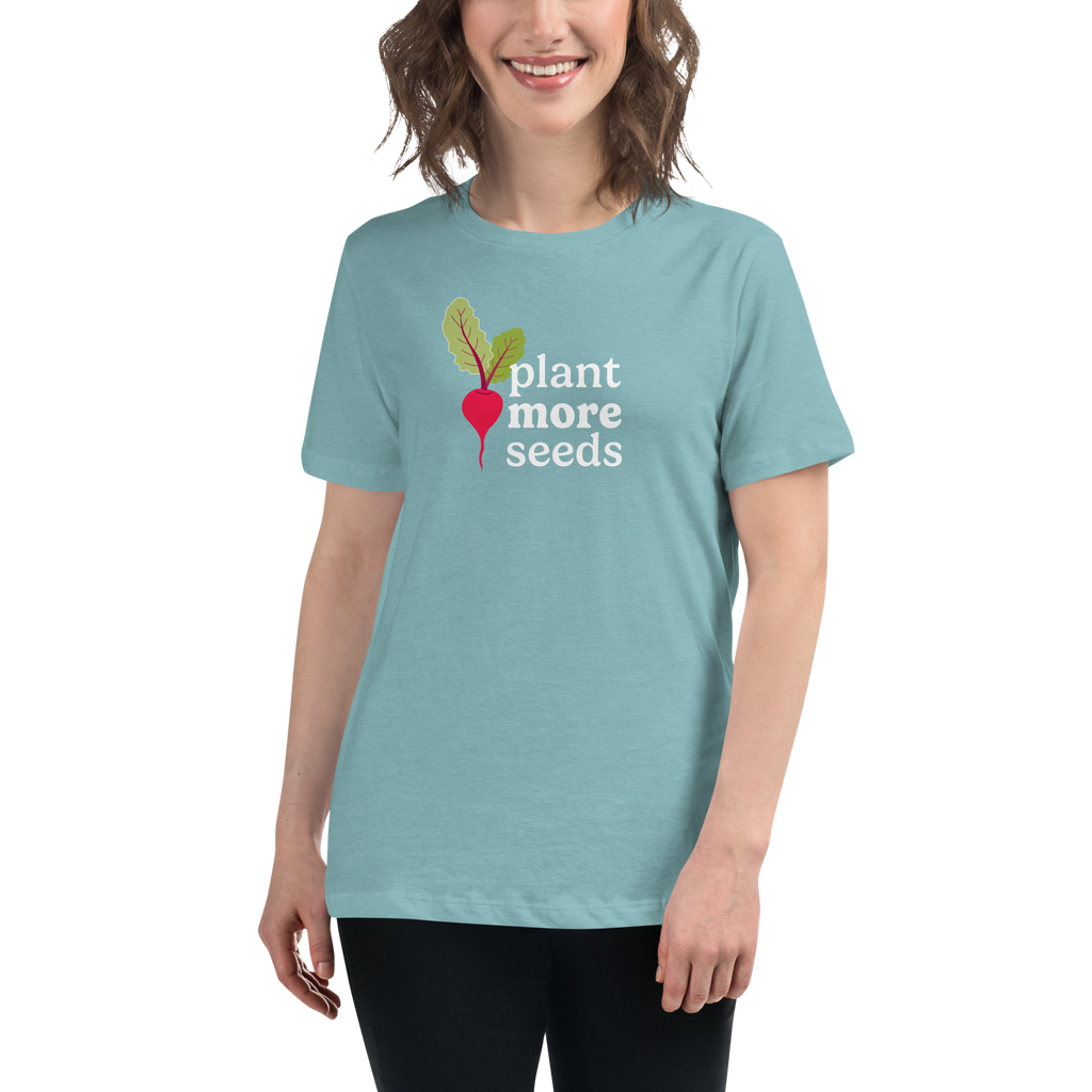Plant More Seeds Women's Relaxed T-Shirt